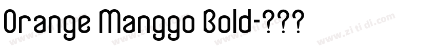 Orange Manggo Bold字体转换 Orange Manggo Bold字体转换